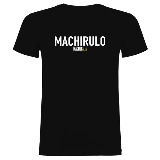 Camiseta Machirulo Unisex - MachosAlfa - 100% algodón. Regalo Ideal para Todas y Todos los amantes de las series